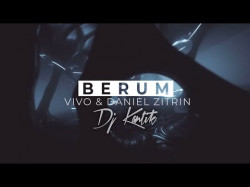 Dj Kantik Ft Vivo, Daniel Zitrin - Berum Club Version