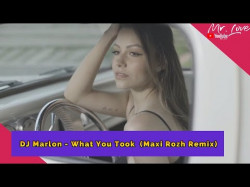 Dj Marlon - What You Took Maxi Rozh Remix