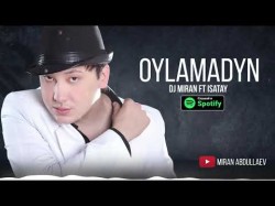 Dj Miran Ft Isatay - Oylamadim