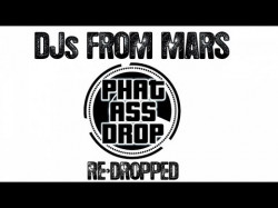 Djs From Mars - Phat Ass Drop Adrian Rooz Remix