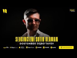 Dostonbek Oqbo'tayev - Sevgingizni Sotib Olaman