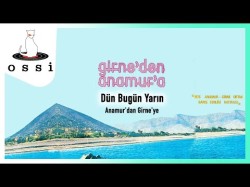 Dün Bugün Yarın - Anamur'dan Girne'ye