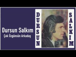 Dursun Salkım - Çok Üzgünsün Arkadaş