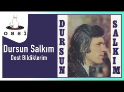 Dursun Salkım - Dost Bildiklerim