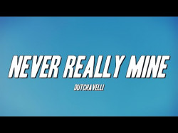 Dutchavelli - Never Really Mine