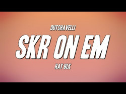 Dutchavelli - Skr On Em Ft Ray Blk