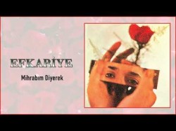 Efkariye - Mihrabım Diyerek