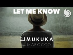 El Mukuka Ft Marocco - Let Me Know