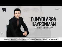 Eldorbek Hakimov - Dunyolarga Hayronman