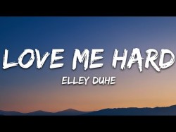 Elley Duhé - Love Me Hard
