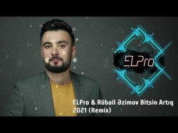 ELPro & Rubail Azimov - Bitsin artiq