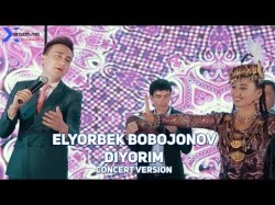 Elyorbek Bobojonov - Diyorim Concert