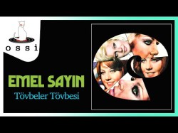 Emel Sayın - Tövbeler Tövbesi