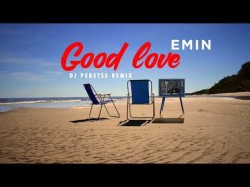 Emin - Good Love Dj Peretse Remix