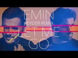 Emin - Let Me Go Dj Heyder Remix