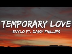 Enylo - Temporary Love Feat Daisy Phillips