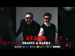 Erasyl, Rasha - Ayama