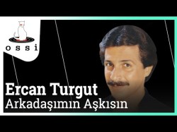 Ercan Turgut - Arkadaşımın Aşkısın