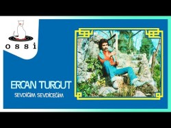 Ercan Turgut - Sevdiğim Sevdiceğim