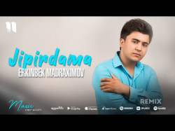 Erkinbek Madraximov - Jipirdama Remix Version