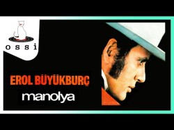 Erol Büyükburç - Manolya