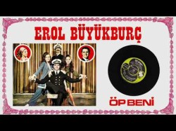 Erol Büyükburç - Öp Beni