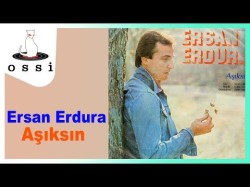 Ersan Erdura - Aşıksın
