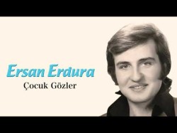 Ersan Erdura - Çocuk Gözler