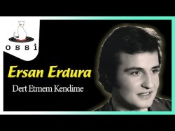 Ersan Erdura - Dert Etmem Kendime