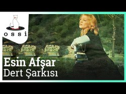 Esin Afşar - Dert Şarkısı