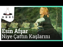 Esin Afşar - Niye Çattın Kaşlarını