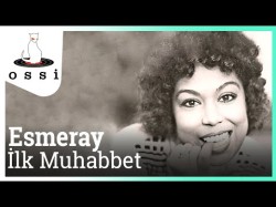 Esmeray - İlk Muhabbet