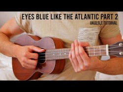 Eyes Blue Like The Atlantic Part 2 - Sista Prod Powfu Easy Ukulele Tutorial With Chords