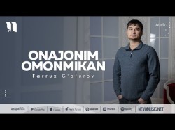 Farrux G'afurov - Onajonim Omonmikan