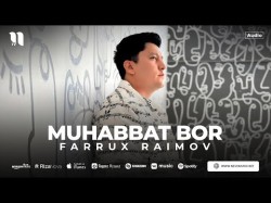 Farrux Raimov - Muhabbat Bor