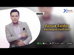 Farrux Saidov - Sevmagan Hech Kim Audio