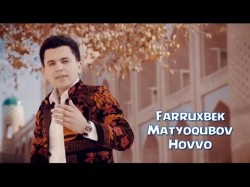 Farruxbek Matyoqubov - Hovvo