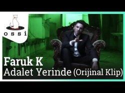 Faruk K - Adalet Yerinde