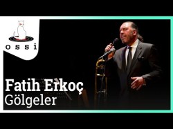 Fatih Erkoç - Gölgeler Yeni Şarkı