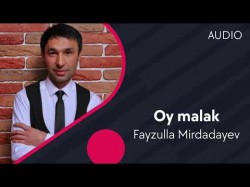 Fayzulla Mirdadayev - Oy malak