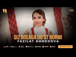 Fazilat Ahmedova - Qiz Bolaga Do'st Bormi