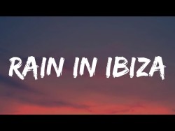 Felix Jaehn, The Stickmen Project - Rain In Ibiza Ft Calum Scott