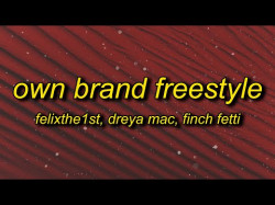 Felixthe1St - Own Brand Freestyle