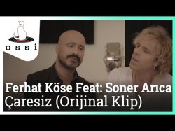 Ferhat Köse Feat Soner Arıca - Çaresiz