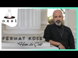 Ferhat Köse - Hem De Çok