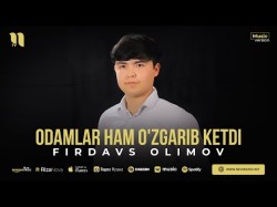 Firdavs Olimov - Odamlar Ham O'zgarib Ketdi