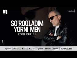 Fozil Guruhi - So'roqladim Yorni Men