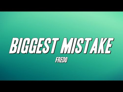 Fredo - Biggest Mistake