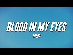Fredo - Blood In My Eyes