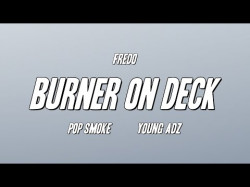 Fredo - Burner On Deck Ft Pop Smoke, Young Adz